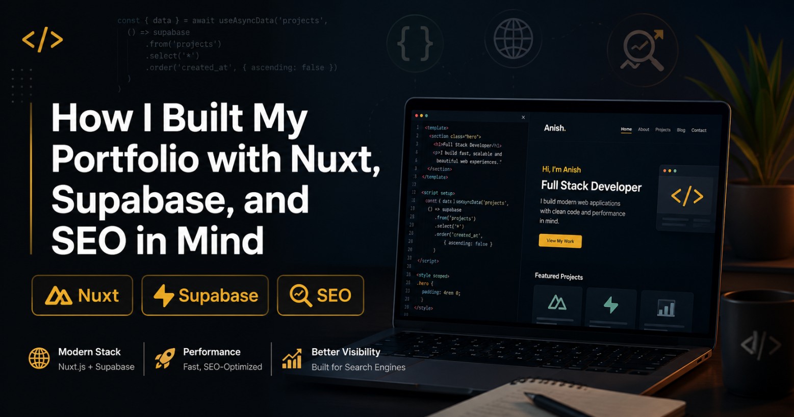 How I Built My Portfolio with Nuxt, Supabase, and SEO in Mind